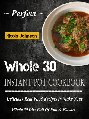 cover image of Perfect Whole 30 Instant Pot Cookbook